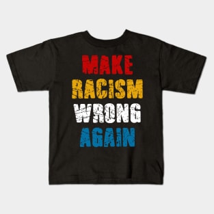 make racism wrong  again Kids T-Shirt